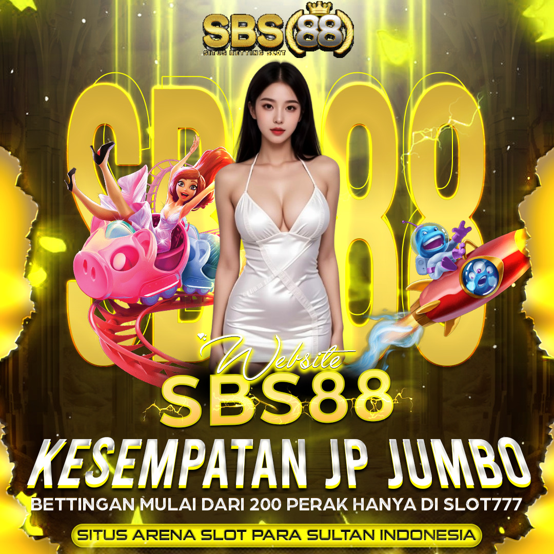 SBS88 : Arena Bermain Para Sultan Setor Aman Tarik Lancar